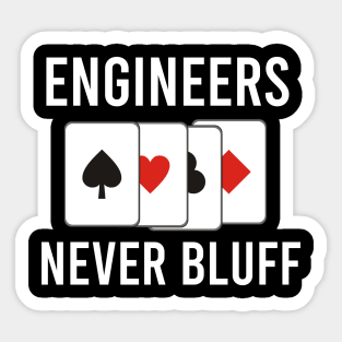 Engineers never bluff Sticker